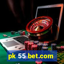 pk 55 bet.com